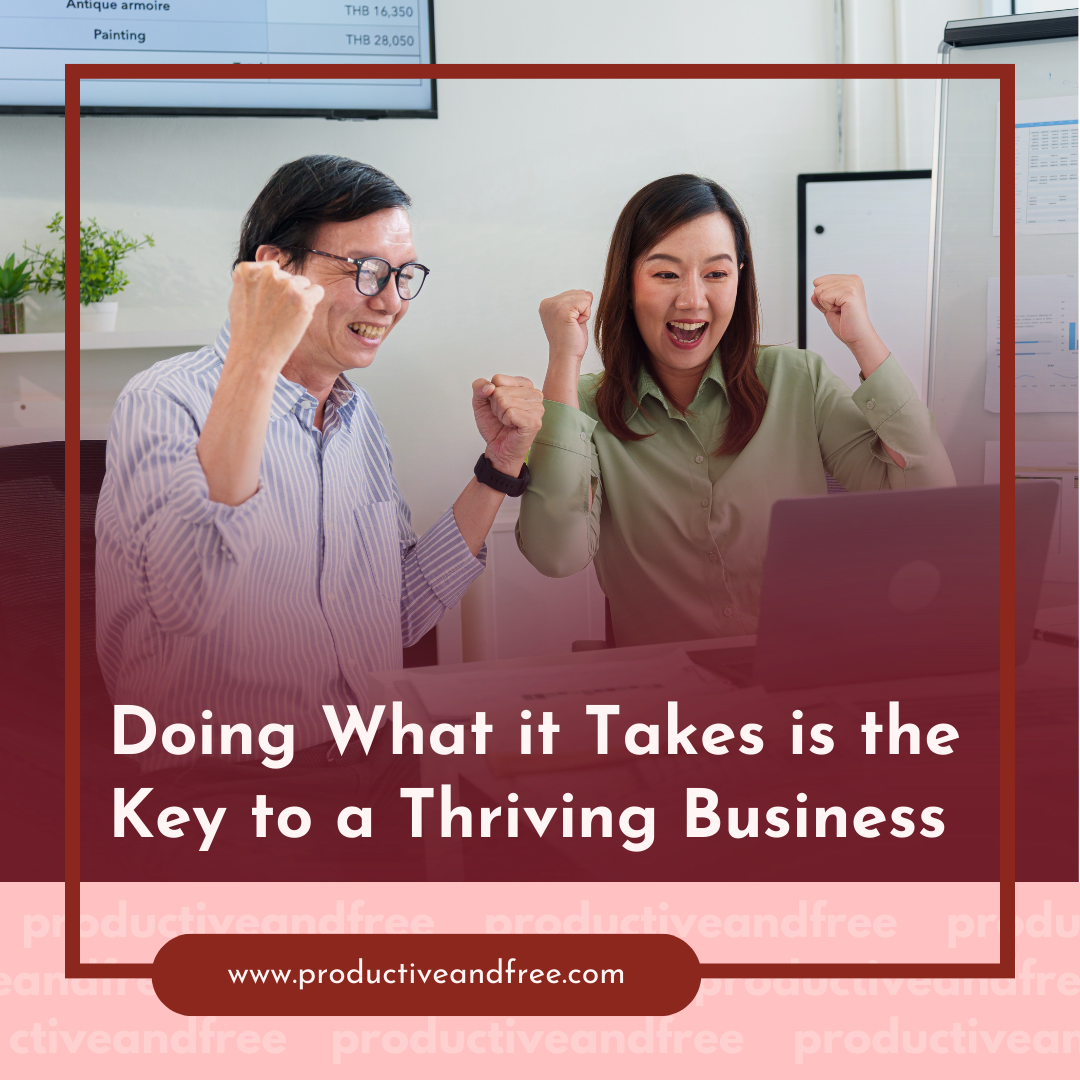 Doing What it Takes is the Key to a Thriving Business