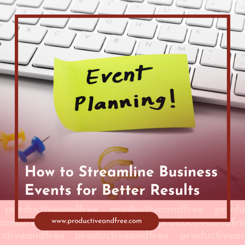 How to Streamline Business Events for Better Results