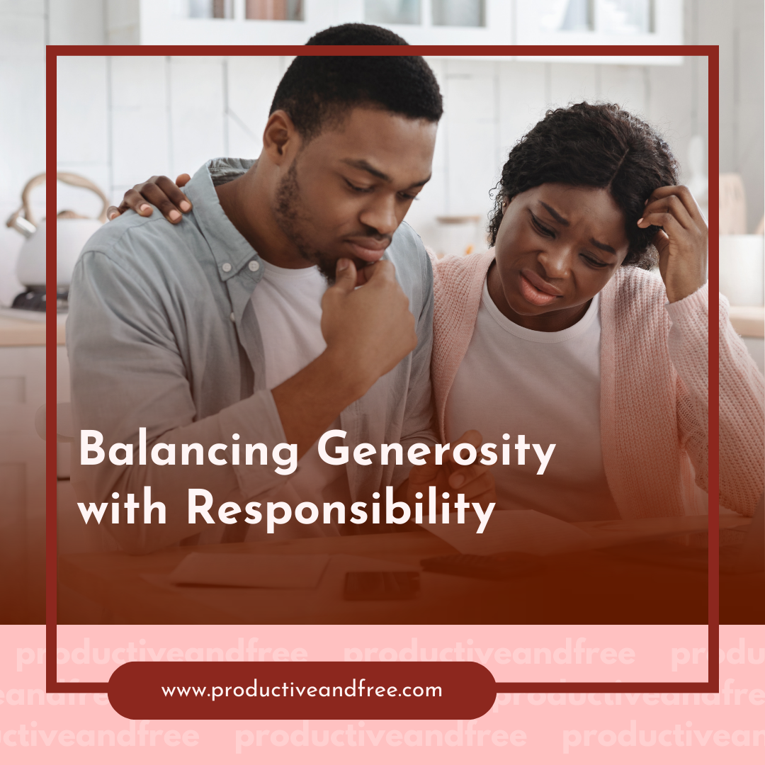 Balancing Generosity with Responsibility | ProductiveandFree
