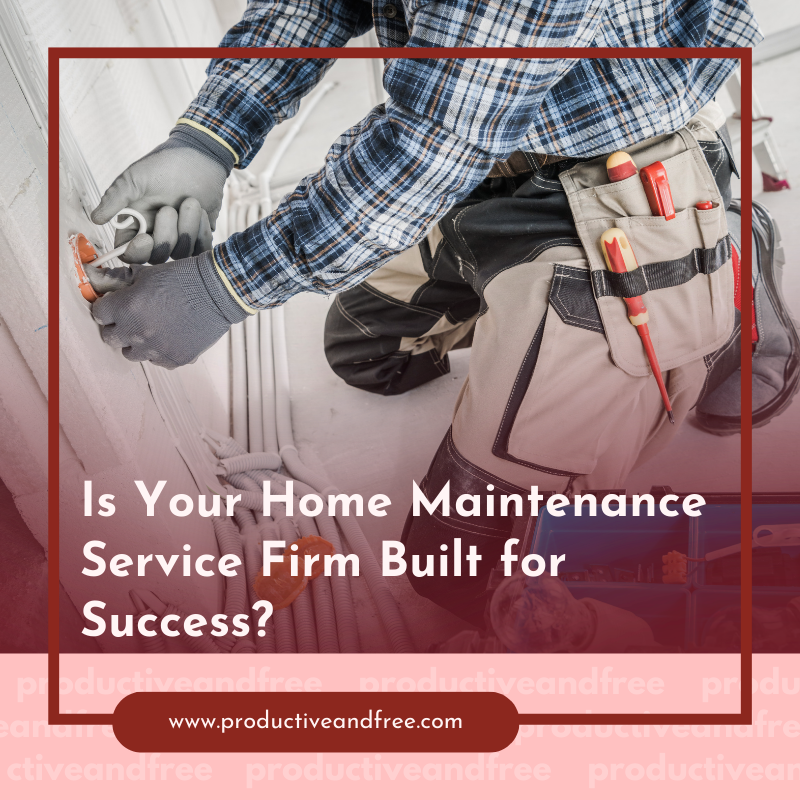 Home Maintenance Service Firm | ProductiveandFree