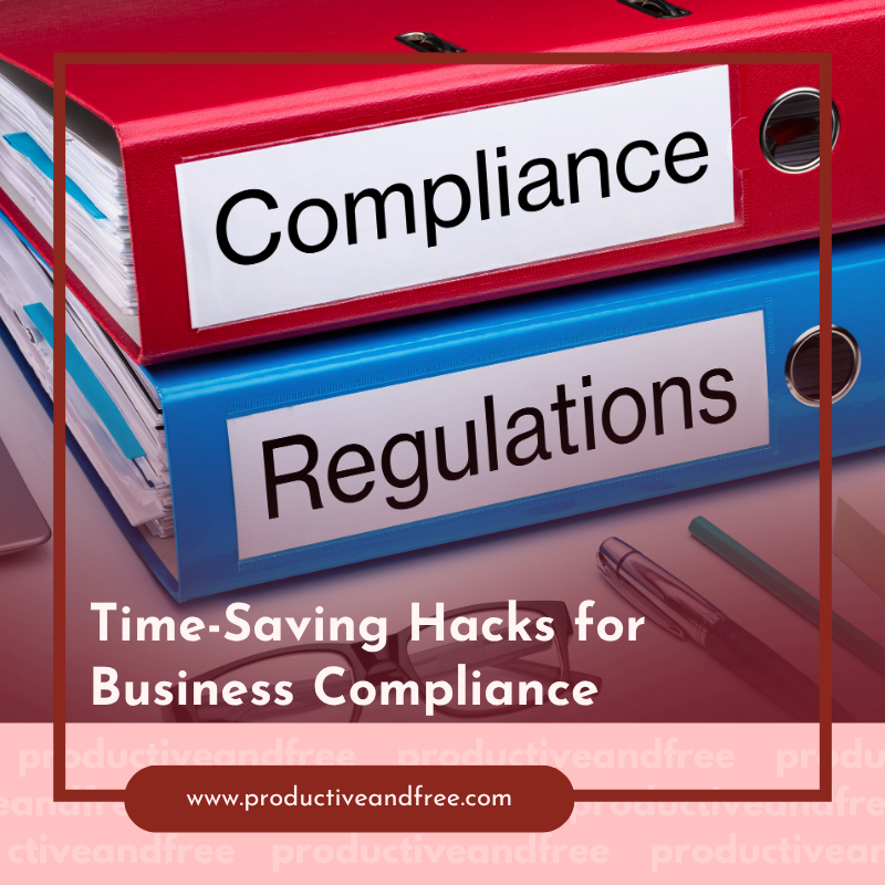 Time-Saving Hacks for Business Compliance