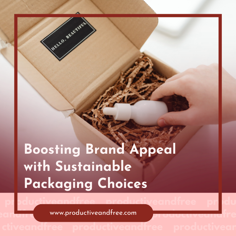 Sustainable Packaging | ProductiveandFree