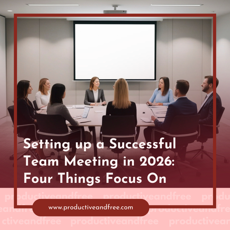 Setting up a Successful Team Meeting in 2026: Four Things Focus On