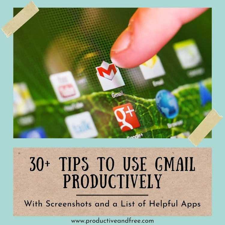 30+ Tips to Use Gmail Productively — Productive and Free