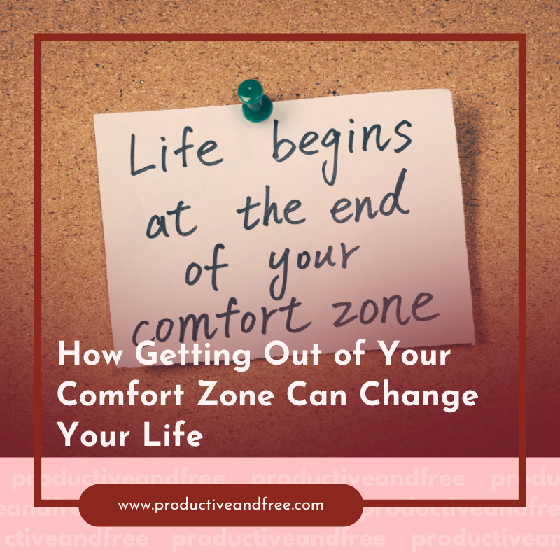 How Getting Out of Your Comfort Zone Can Change Your Life