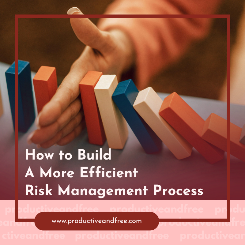 How to Build a More Efficient Risk Management Process