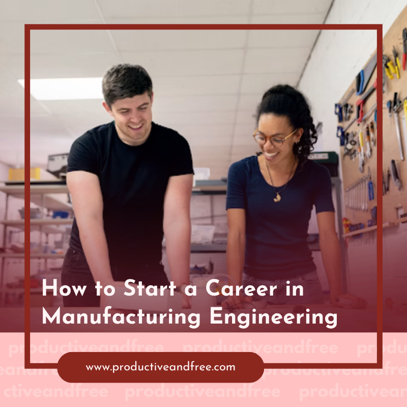 Manufacturing Engineering | ProductiveandFree