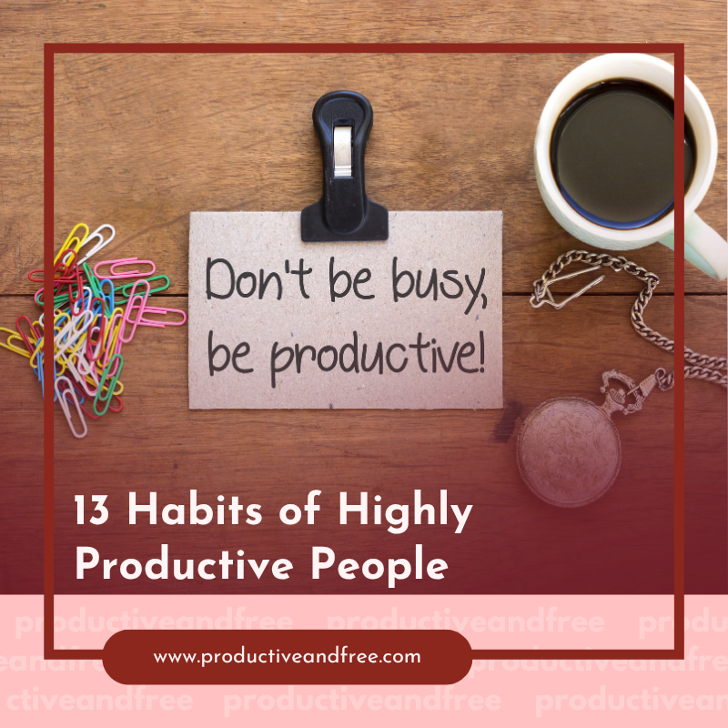13 Habits of Highly Productive People