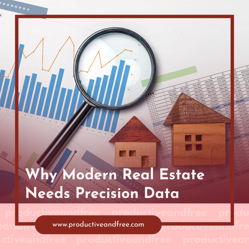 Real Estate Precision Data | ProductiveandFree
