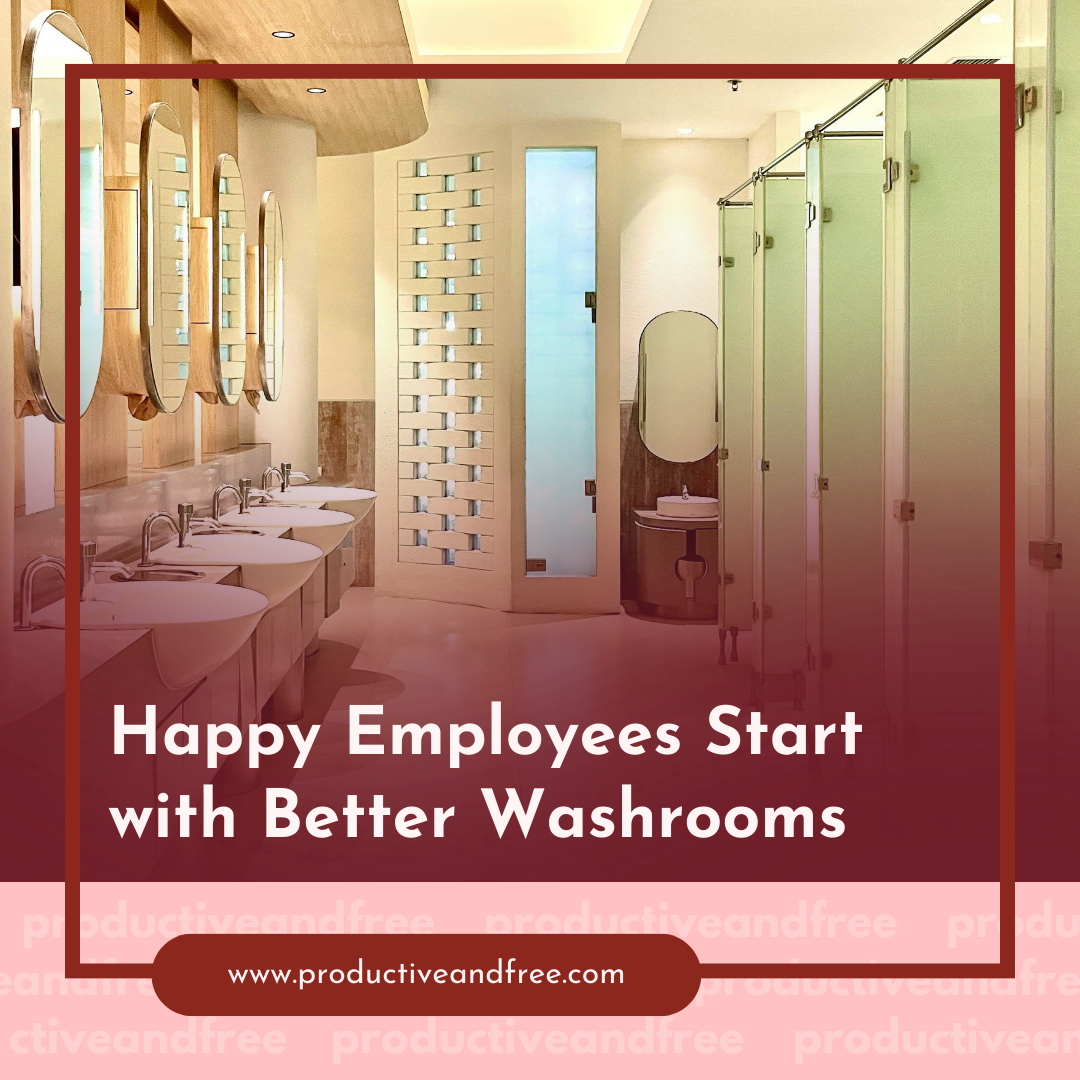 Happy Employees Start with Better Washrooms