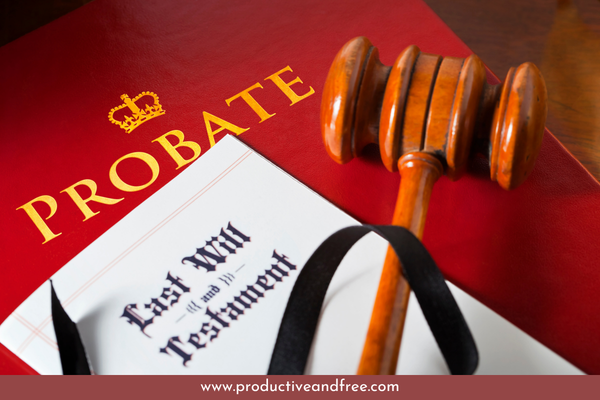 Probate Process | ProductiveandFree
