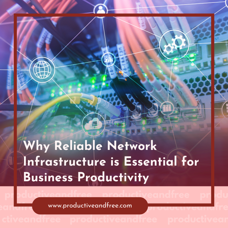 Reliable Network Infrastructure | ProductiveandFree