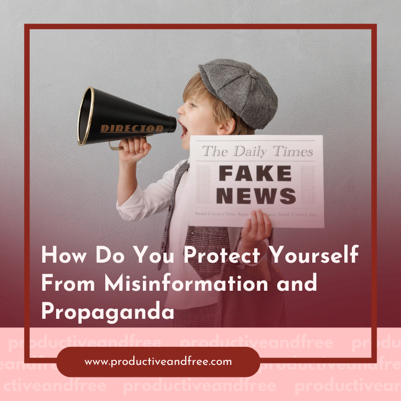 How Do You Protect Yourself From Misinformation and Propaganda