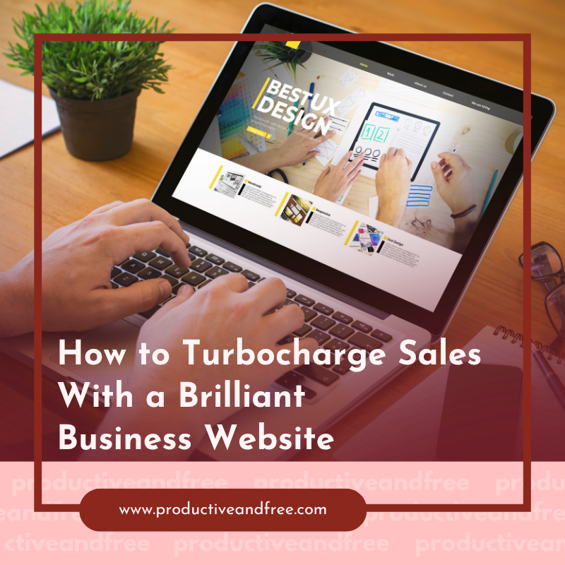 How To Turbocharge Sales With A Brilliant Business Website