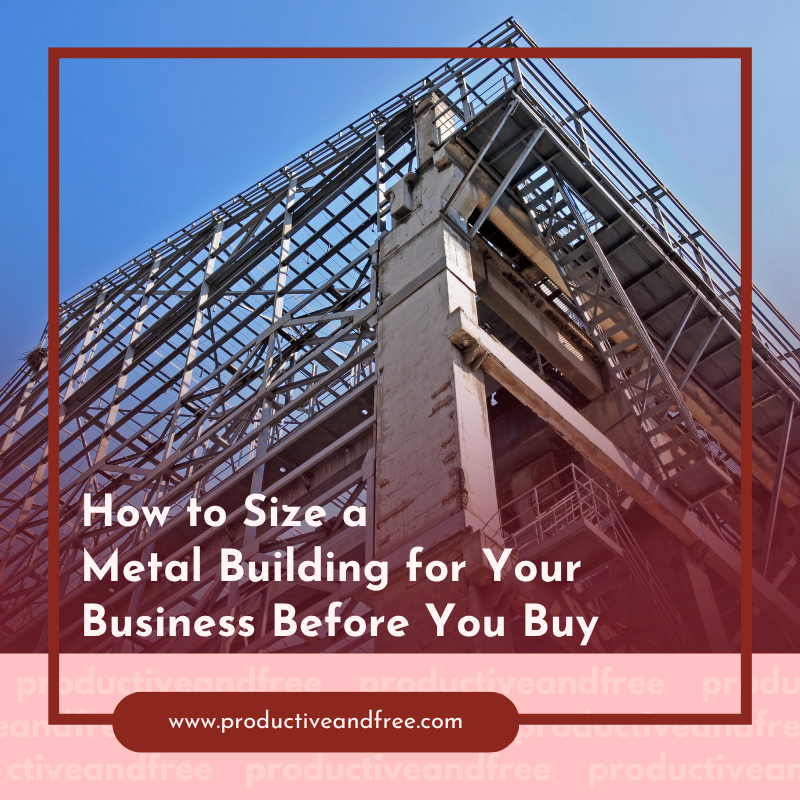 Metal Building for Your Business | ProductiveandFree