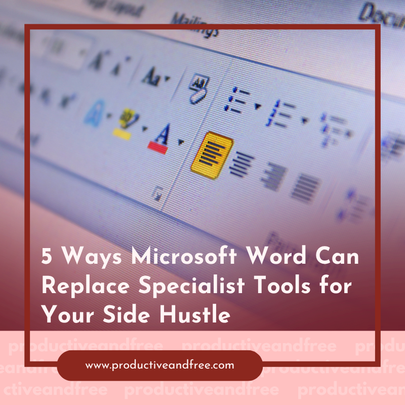 5 Ways Microsoft Word Can Replace Specialist Tools for Your Side Hustle