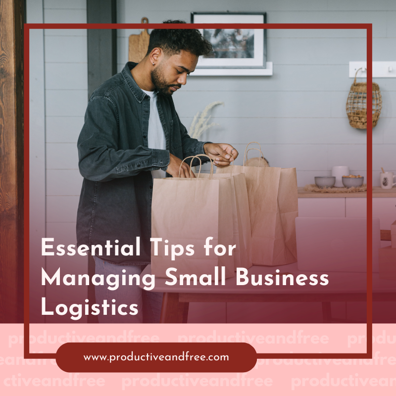 Small Business Logistics | ProductiveandFree
