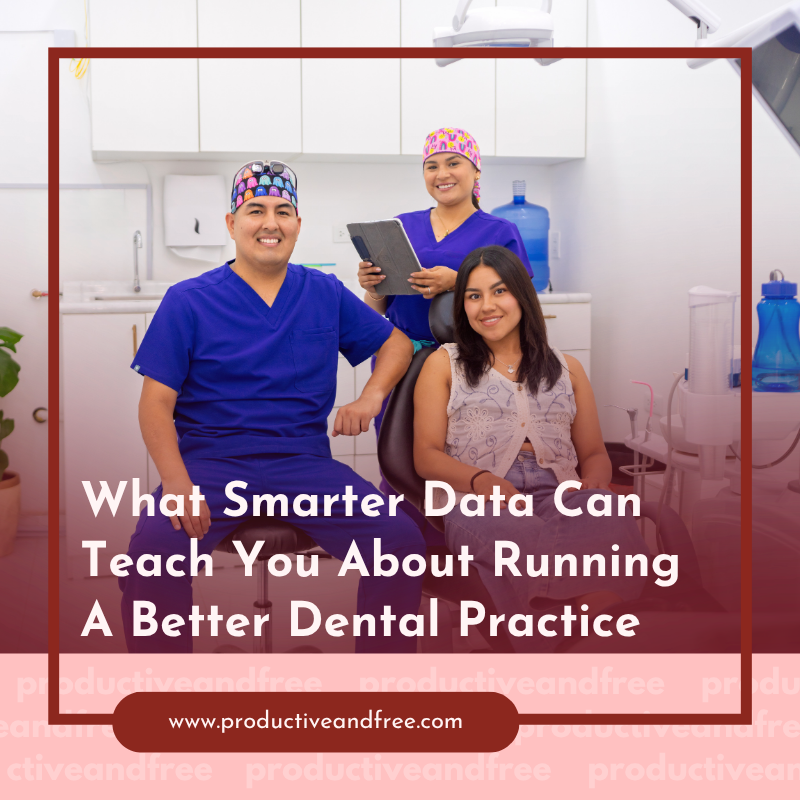 Running A Dental Practice | ProductiveandFree