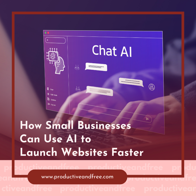 How Small Businesses Can Use AI to Launch Websites Faster