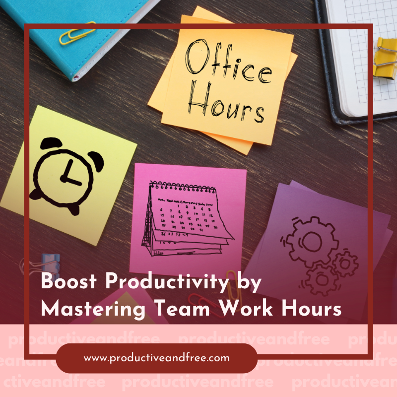 Team Work Hours | ProductiveandFree