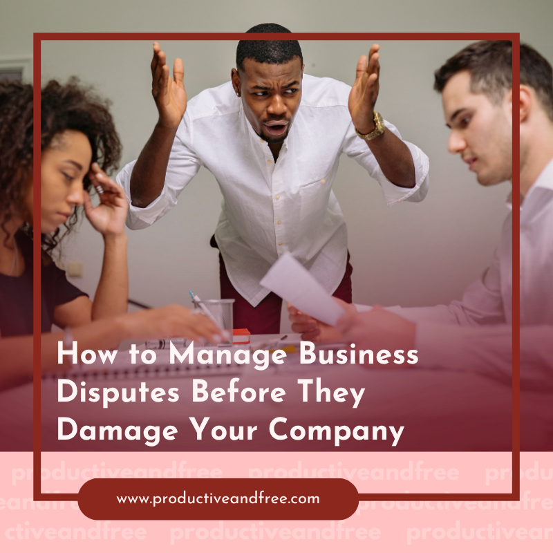 Managing Business Disputes | ProductiveandFree