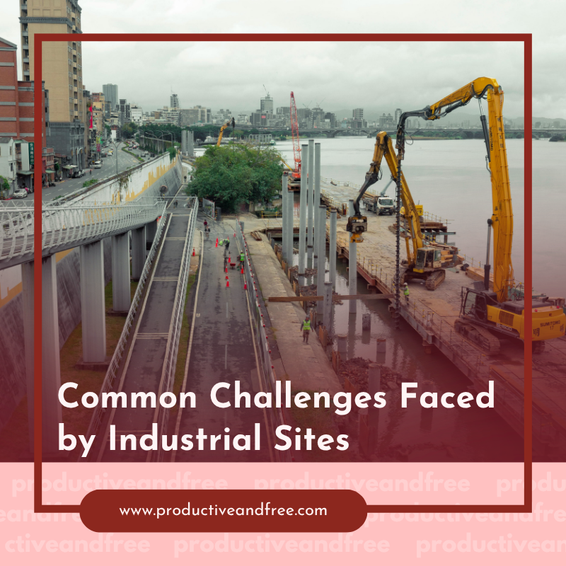 Common Challenges Faced by Industrial Sites