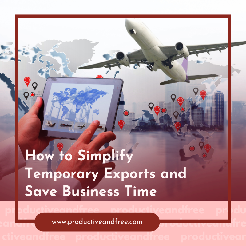 Simplify Temporary Exports | ProductiveandFree