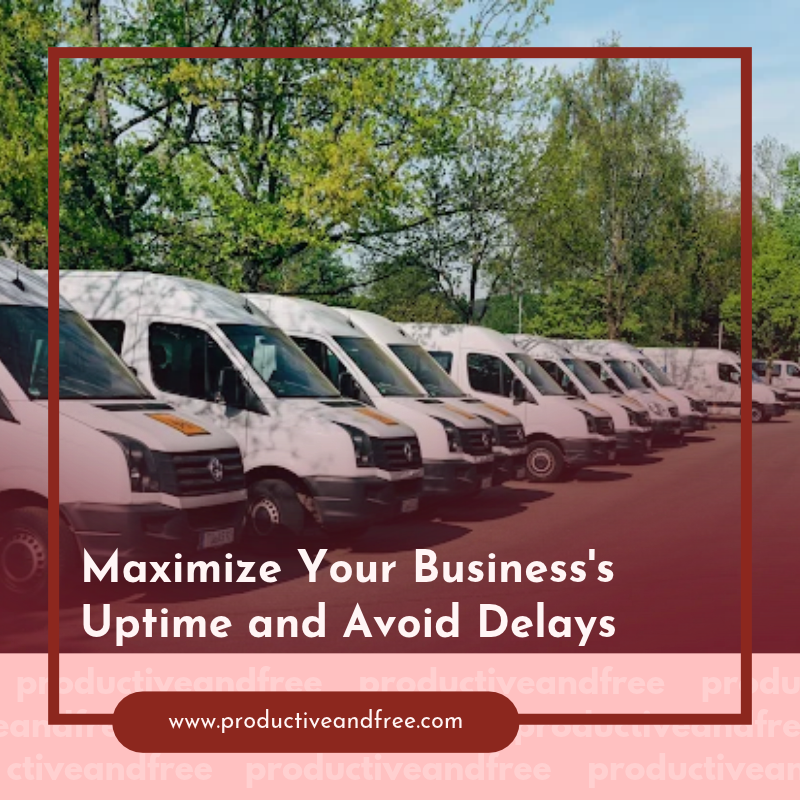 Maximize Your Business's Uptime and Avoid Delays