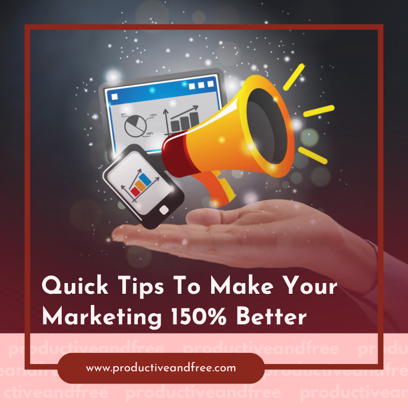 Marketing Quick Tips | ProductiveandFree