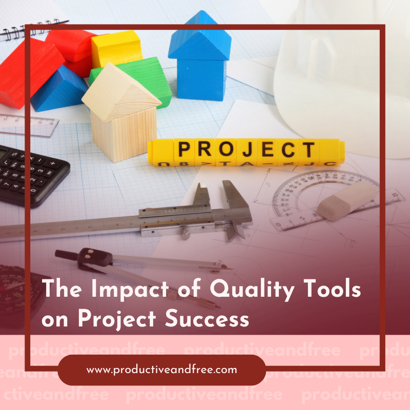 The Impact of Quality Tools on Project Success