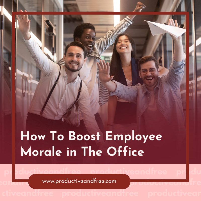 How To Boost Employee Morale in The Office