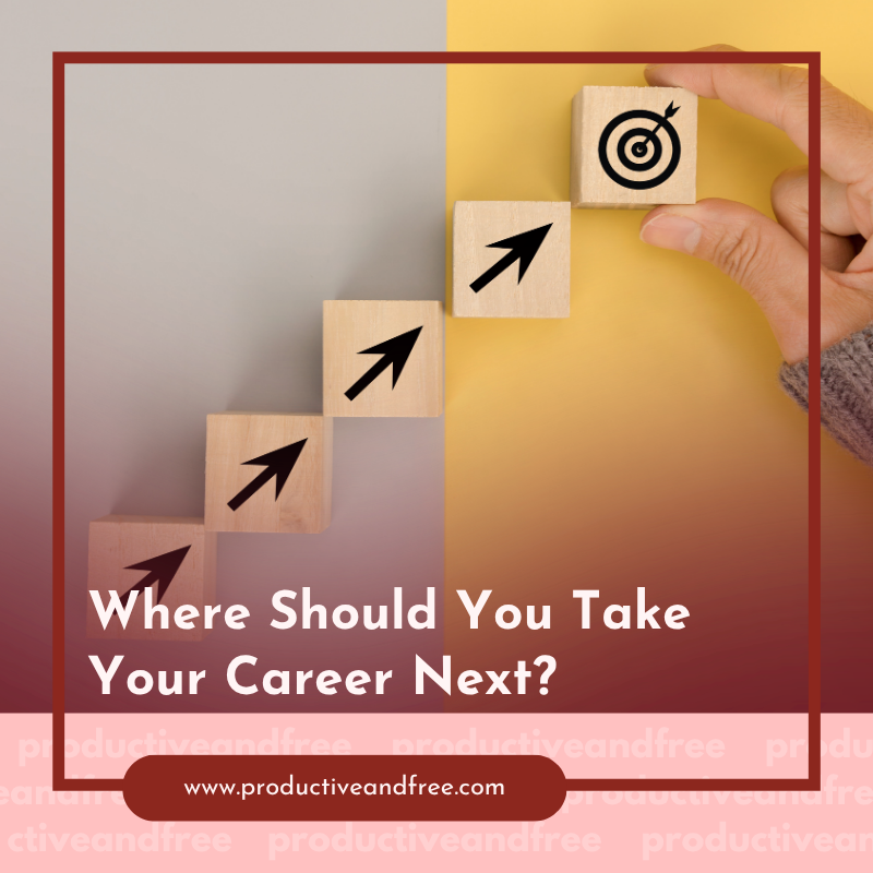 Career Next Steps | ProductiveandFree