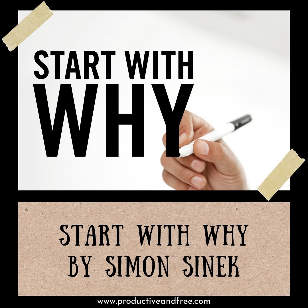 3 Takeaways From Start With Why by Simon Sinek — Productive and Free