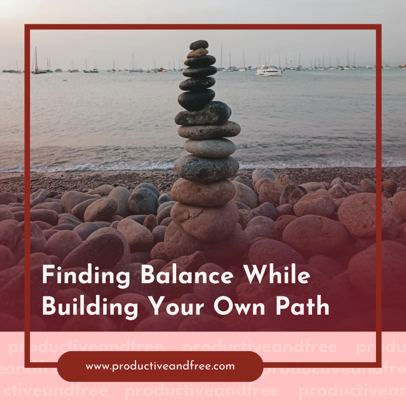 Finding Balance | ProductiveandFree