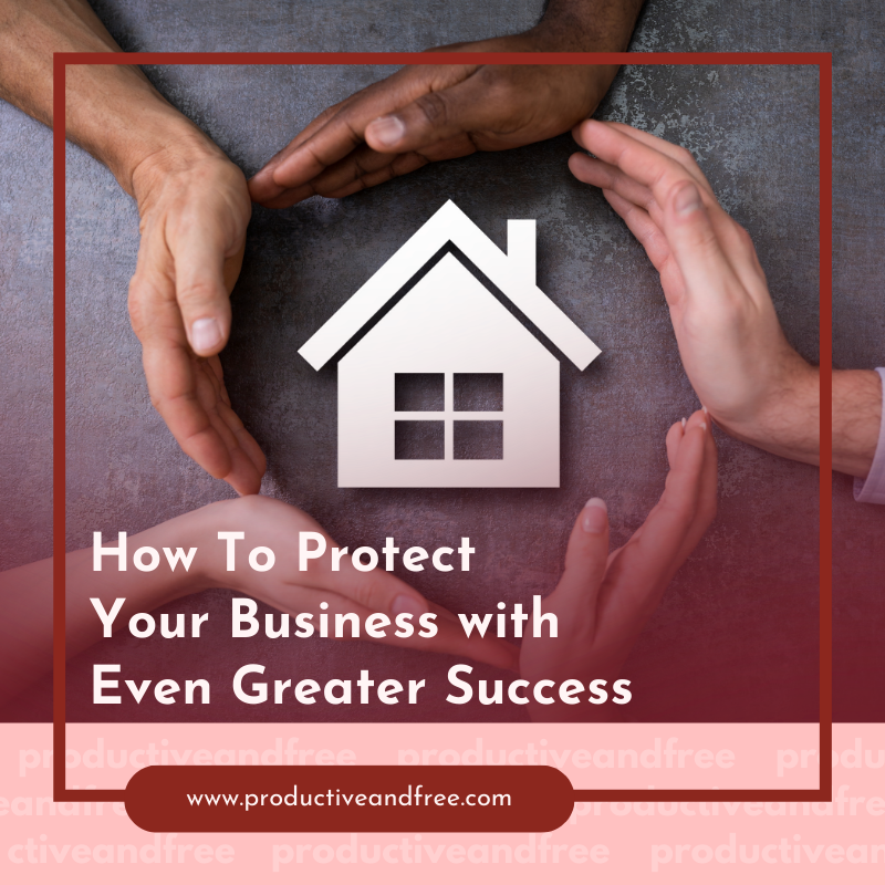 Protect Your Business | ProductiveandFree