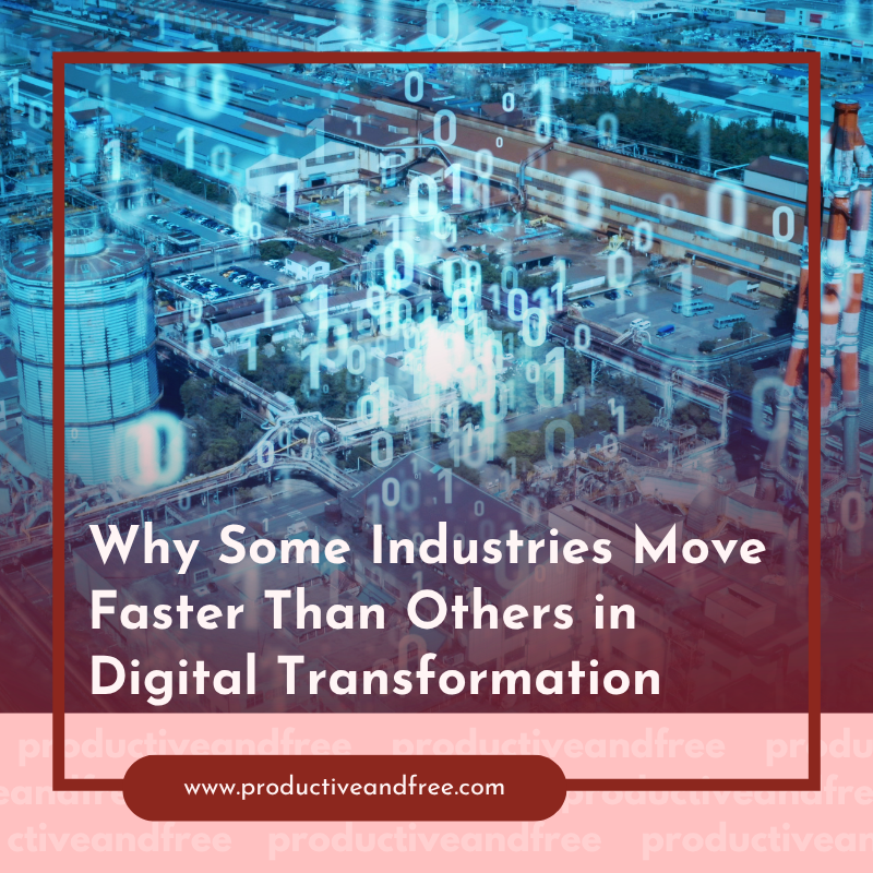 Why Some Industries Move Faster Than Others in Digital Transformation