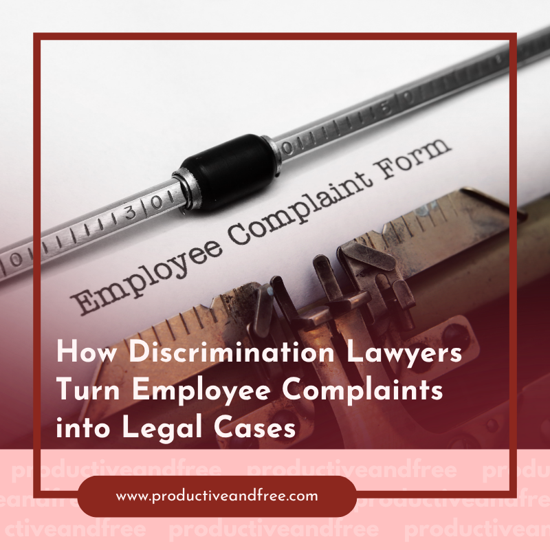 How Discrimination Lawyers Turn Employee Complaints into Legal Cases