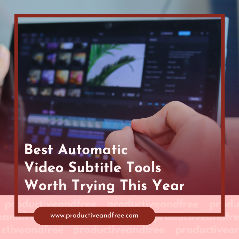 Automatic Video Subtitle Tools | ProductiveandFree