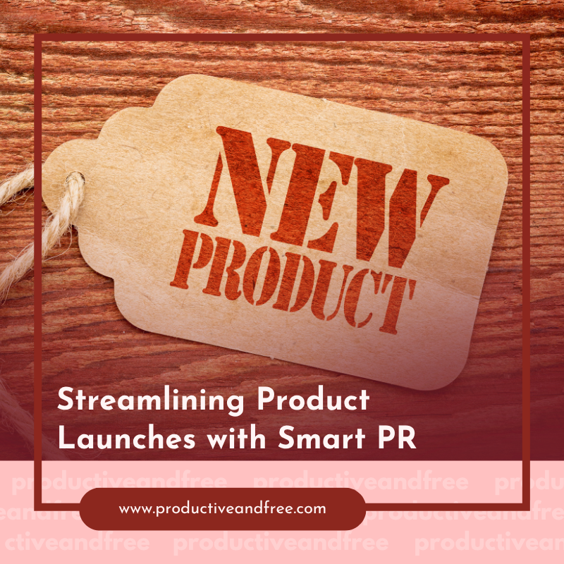 Streamlining Product Launch | ProductiveandFree