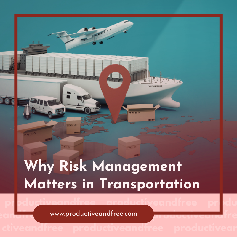 Transportation Risk Management | ProductiveandFree