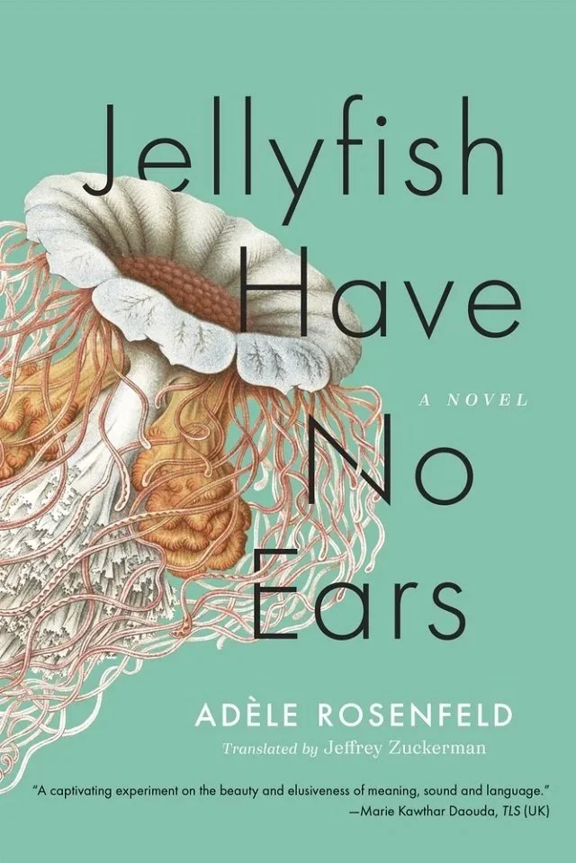 Adèle Rosenfeld: "Jellyfish Have No Ears" (Fiction review)