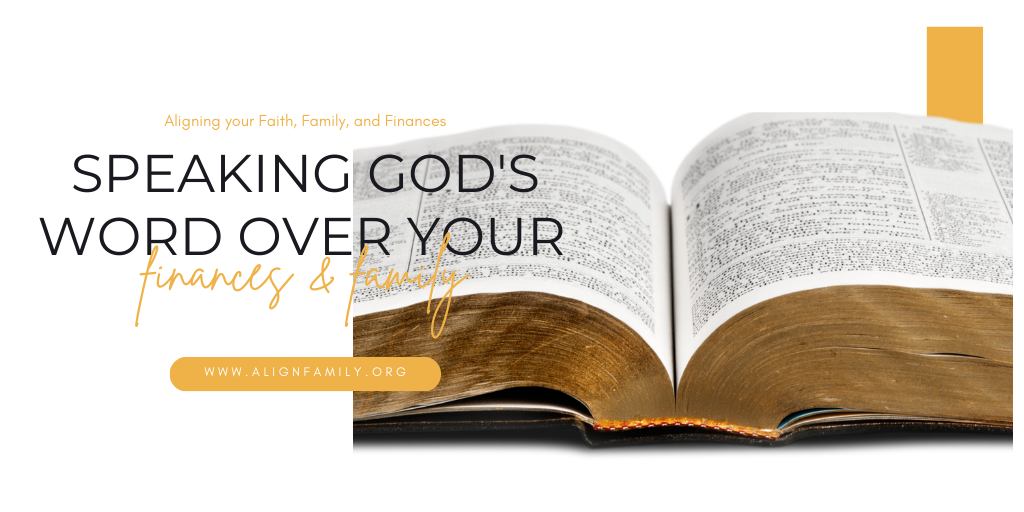 SPEAKING GOD'S WORD OVER YOUR FINANCES AND FAMILY