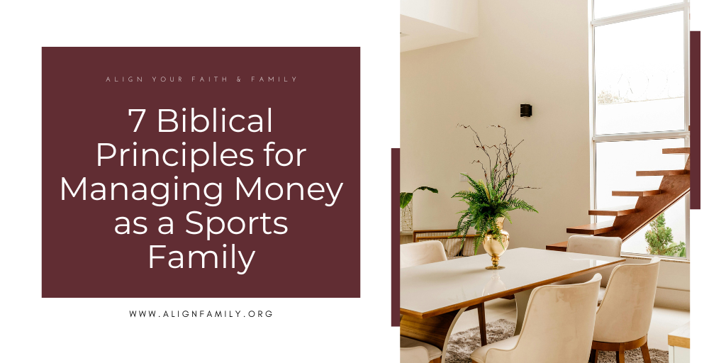 7 Biblical Principles for Managing Money as a Sports Family