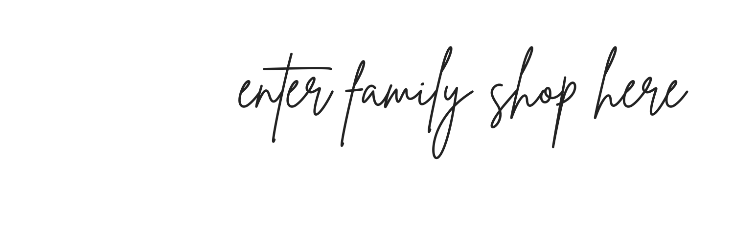 Text overlay on a transparent background saying "enter family shop here" in script font.