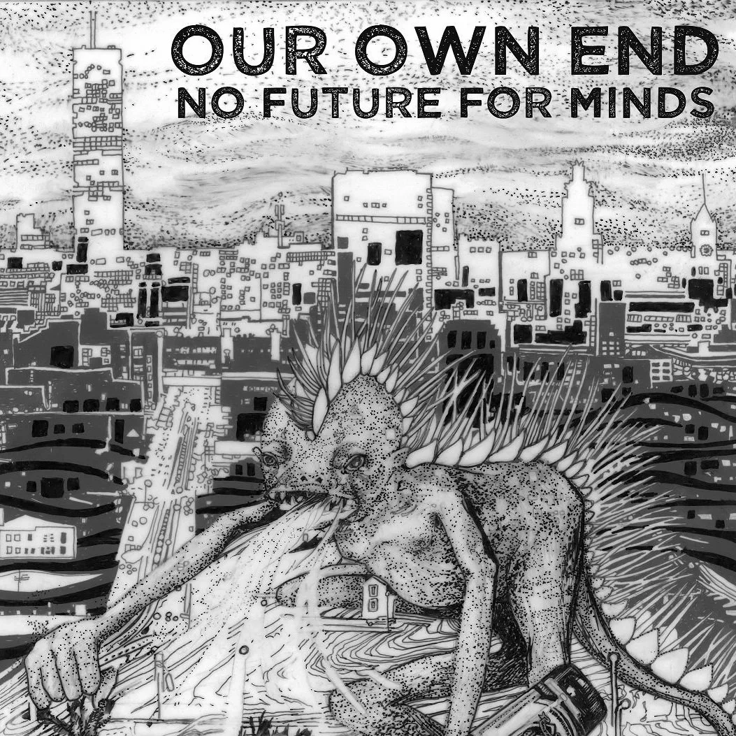 Our Own End - No Future For Minds