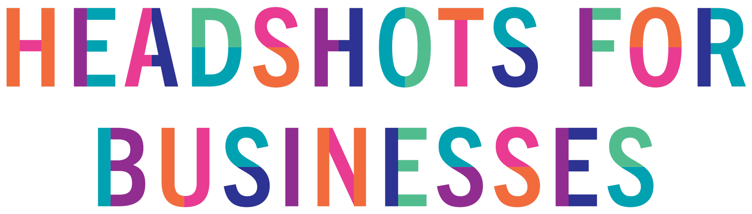 Colorful text that reads 'HEADSHOTS FOR BUSINESS' in a bold, multicolored font.