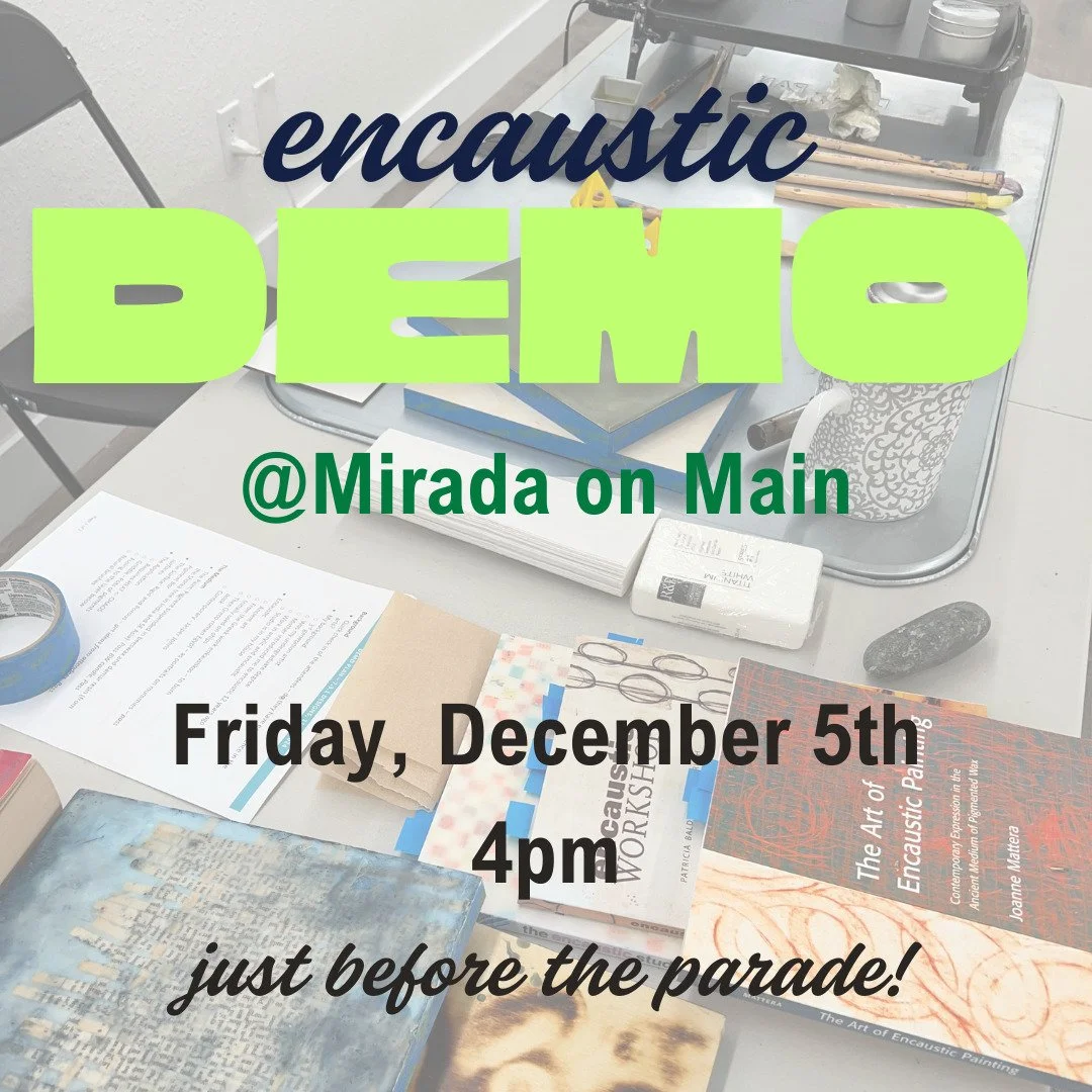 HMB brings out the lights all of December! I'll be doing a demo of my encaustic technique @miradaartonmain at 4pm on Friday, December 5th! Stop by, say "hi" and stay for the parade and festivities! Art talk @mstarkgallery at 5pm, plus other