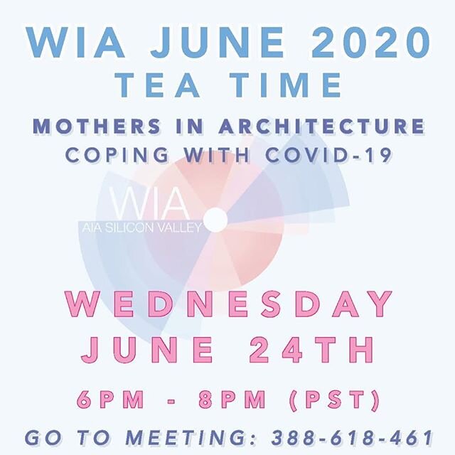 Women in Architecture Silicon Valley is hosting an informal dialogue with colleagues in the architecture industry, in particular working mothers, who are juggling project deadlines with family time. Working remotely from home, we want to talk togethe