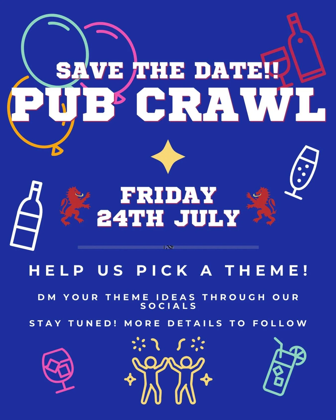 Couldn&rsquo;t make it to the pub quiz? COME TO OUR PUB CRAWL 🍻🍾 

Save the date 24th JULY ‼️💥

Tickets and route information to follow, keep your eyes peeled 👀🎫🎟️

Help us pick a theme! 🎭🎪🎉 Flick us a DM with your suggestions!
