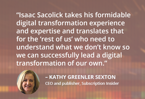 Kathy Greenler Sexton - Isaac Sacolick takes his formidable digital transformation experience